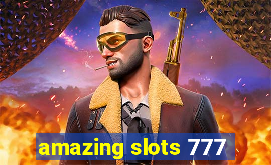 amazing slots 777